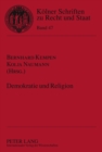 Demokratie Und Religion : Tagungsband Zum Kolloquium Der Wissenschaftlichen Arbeitsgruppe Fuer Weltkirchliche Aufgaben Der Deutschen Bischofskonferenz Und Der Demokratie Stiftung an Der Universitaet Z - Book