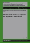 Estudios de Tiempo Y Espacio En La Gramatica Espanola - Book