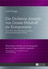 Die Dichterin Annette Von Droste-Huelshoff ALS Komponistin : Zum Wort-Ton-Verhaeltnis in Ihrem Lyrisch-Musikalischen Werk - Book