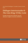 Di?logos intertextuales 6 : The Lion King / El Rey Le?n: Estudios de literatura infantil y juvenil alemana e inglesa: trasvases semi?ticos - Book