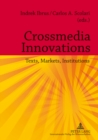 Crossmedia Innovations : Texts, Markets, Institutions - Book