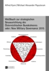 Weibuch zur strategischen Neuausrichtung des Oesterreichischen Bundesheeres- oder: New Military Governance 2015 - Book