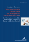 Sprachstrukturelle Unterschiede Und Strategien Im Simultandolmetschen : Eine Untersuchung Anhand Der Sprachenpaare Franzoesisch-Deutsch Und Englisch-Deutsch - Book