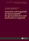 Semantik Und Pragmatik Im Spannungsfeld Der Germanistischen Und Kontrastiven Linguistik - Book