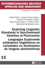 Exploring Linguistic Standards in Non-Dominant Varieties of Pluricentric Languages Explorando Estandares Lingueisticos en Variedades No Dominantes de Lenguas Pluricentricas - Book