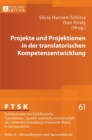 Projekte Und Projektionen in Der Translatorischen Kompetenzentwicklung - Book
