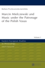 Marcin Mielczewski and Music under the Patronage of the Polish Vasas : Translated by John Comber - Book