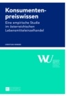 Konsumentenpreiswissen : Eine Empirische Studie Im Oesterreichischen Lebensmitteleinzelhandel - Book