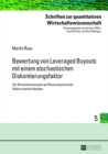 Bewertung Von Leveraged Buyouts Mit Einem Stochastischen Diskontierungsfaktor : Ein Simulationsansatz Auf Basis Empirischer Wahrscheinlichkeiten - Book