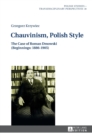 Chauvinism, Polish Style : The Case of Roman Dmowski (Beginnings: 1886-1905) - Book