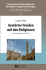 Gestoerter Frieden mit den Religionen : Vorlesungen ueber Toleranz - Book