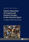 Ethnic Minorities of Central and Eastern Europe in the Internet Space : A Computer-Assisted Content Analysis - Book