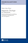 Islamische Theologie in Oesterreich : Institutionalisierung der Ausbildung von Imamen, SeelsorgerInnen und TheologInnen - Book