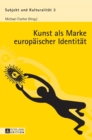 Kunst als Marke europaeischer Identitaet - Book