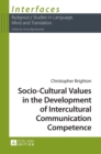 Socio-Cultural Values in the Development of Intercultural Communication Competence - Book