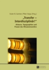 «Transfer - Interdisziplinaer!» : Akteure, Topographien und Praxen des Wissenstransfers - Book