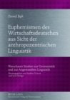Euphemismen Des Wirtschaftsdeutschen Aus Sicht Der Anthropozentrischen Linguistik - Book