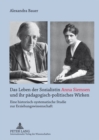 Das Leben Der Sozialistin Anna Siemsen Und Ihr Paedagogisch-Politisches Wirken : Eine Historisch-Systematische Studie Zur Erziehungswissenschaft - Book