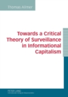 Towards a Critical Theory of Surveillance in Informational Capitalism - Book