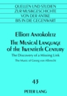 The Musical Language of the Twentieth Century : The Discovery of a Missing Link- The Music of Georg von Albrecht - Book