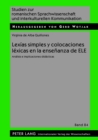 Lexias Simples y Colocaciones Lexicas En La Ensenanza de Ele : Analisis E Implicaciones Didacticas - Book