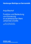 Funktion Und Bedeutung Von Erinnerung Im Erzaehlerischen Werk Johannes Urzidils : «... Ganz Und Gar Erfunden, Aber Aus Einer Wirklichkeit» - Book