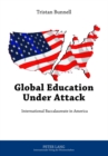 Global Education Under Attack : International Baccalaureate in America - Book