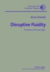 Disruptive Fluidity : The Poetics of the Pop "Cogito" - Book
