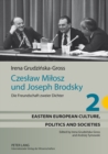 Czeslaw Milosz Und Joseph Brodsky : Die Freundschaft Zweier Dichter - Book