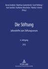 Die Stiftung : Jahreshefte zum Stiftungswesen - 6. Jahrgang 2012 - Book