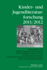 Kinder- Und Jugendliteraturforschung 2011/2012 : Herausgegeben Vom Institut Fuer Jugendbuchforschung Der Johann Wolfgang Goethe-Universitaet (Frankfurt Am Main) Und Der Staatsbibliothek Preußischer Ku - Book