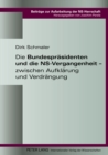 Die Bundespraesidenten Und Die Ns-Vergangenheit - Zwischen Aufklaerung Und Verdraengung - Book