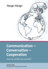 Communication - Conversation - Cooperation : How Can Conflicts be Resolved? - Book