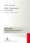 Polish Organisations in Germany : Their Present Status and Needs - Book