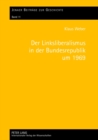 Der Linksliberalismus in Der Bundesrepublik Um 1969 : Konjunktur Und Profile - Book