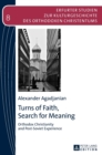 Turns of Faith, Search for Meaning : Orthodox Christianity and Post-Soviet Experience - Book