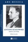 Antoni Szalowski : Person and Work - Book