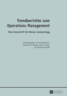 Trendberichte zum Operations Management : Eine Festschrift fuer Werner Jammernegg- - Book