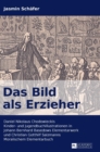 Das Bild als Erzieher : Daniel Nikolaus Chodowieckis Kinder- und Jugendbuchillustrationen in Johann Bernhard Basedows Elementarwerk und Christian Gotthilf Salzmanns Moralischem Elementarbuch - Book