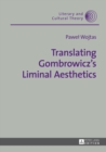 Translating Gombrowicz's Liminal Aesthetics - Book