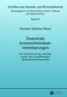 Dezentrale Arzneimittelrabattvereinbarungen : Der Selektivvertrag Zwischen Markt- Und Staatsfoermigen Allokationsmechanismen - Book