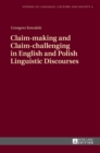 Claim-Making and Claim-Challenging in English and Polish Linguistic Discourses - Book