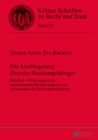 Die Ausbuergerung Illoyaler Staatsangehoeriger : Geltendes Verfassungsrecht, Internationaler Rechtsvergleich Und Rechtspolitische Reformperspektiven - Book