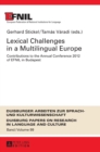 Lexical Challenges in a Multilingual Europe : Contributions to the Annual Conference 2012 of EFNIL in Budapest - Book