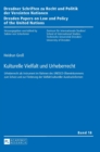 Kulturelle Vielfalt und Urheberrecht : Urheberrecht als Instrument im Rahmen des UNESCO-Uebereinkommens zum Schutz und zur Foerderung der Vielfalt kultureller Ausdrucksformen - Book
