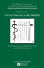 Tod und Sterben in der Medizin : Eine Untersuchung zu Begriffsgeschichte und aktueller Bedeutung - Book