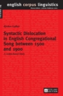 Syntactic Dislocation in English Congregational Song Between 1500 and 1900 : A Corpus-Based Study - Book