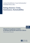 Eating America: Crisis, Sustenance, Sustainability - Book