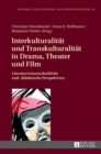 Interkulturalitaet und Transkulturalitaet in Drama, Theater und Film : Literaturwissenschaftliche und didaktische Perspektiven - Book