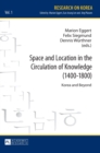 Space and Location in the Circulation of Knowledge (1400-1800) : Korea and Beyond - Book
